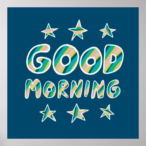 GOOD MORNING Colorful Cool  Fun Stars Poster