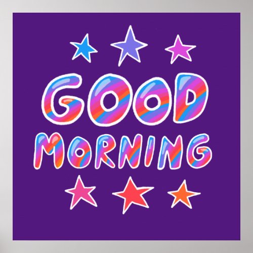 GOOD MORNING Colorful Cool  Fun Stars Poster