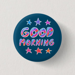 GOOD MORNING Colorful Fun Cool Handlettering Button
