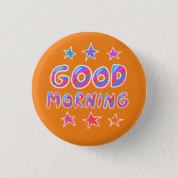 GOOD MORNING Colorful Fun Cool Handlettering Button