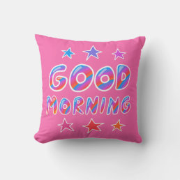 GOOD MORNING Colorful Fun Cool Pink Throw Pillow