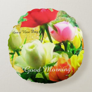 Good morning cute beautiful rose round pillow
