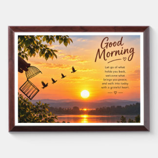 Good Morning – Embrace Peace & Let Go Award Plaque