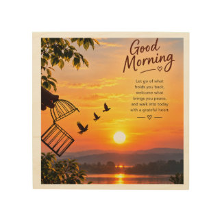 Good Morning – Embrace Peace & Let Go Wood Wall Art