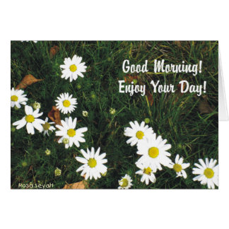 Good Morning Enjoy Your Day Cards