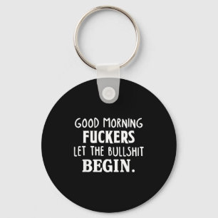 Good Morning Forers Let The Bull Begin Funny Sarca Keychain