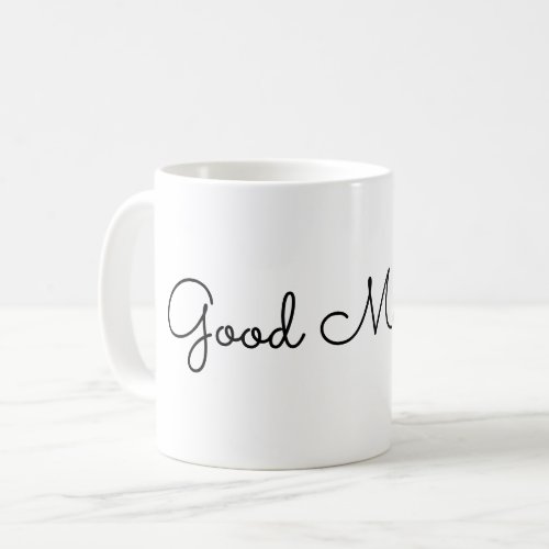 Good Morning Fresh Hot Coffee Mug