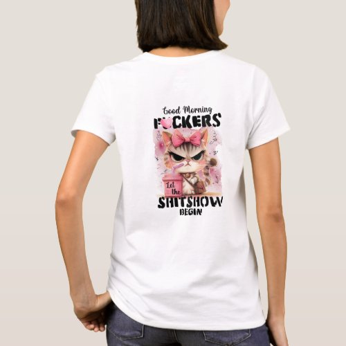 Good morning friends let the show begin angry cat T_Shirt