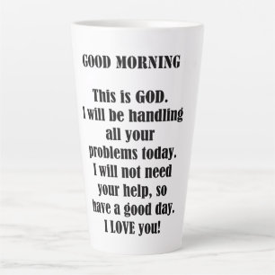 Good Morning from GOD (personalize) Latte Mug