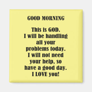 Good Morning From God (personalize) Magnet
