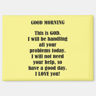 Good Morning From God (personalize) Magnet