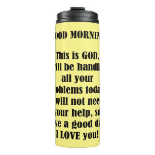 Good Morning From God (personalize) Thermal Tumbler