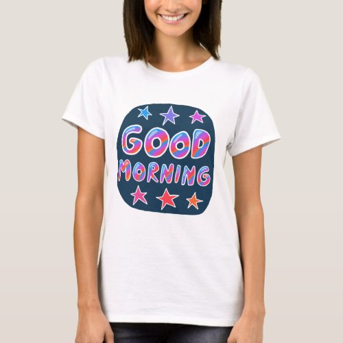 GOOD MORNING Fun Cute Colorful Handlettering T_Shirt
