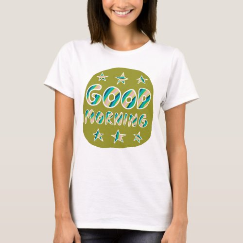 GOOD MORNING Fun Cute Colorful Handlettering T_Shirt