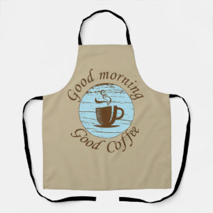 Good morning funny coffee drinker quotes apron