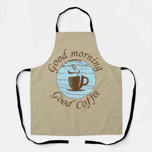 Good morning funny coffee drinker quotes  apron