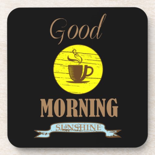 Good morning funny coffee drinker quotes beverage coaster