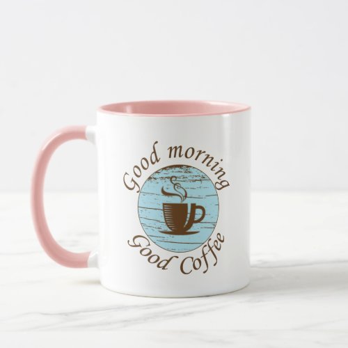 Good morning funny coffee drinker quotes  mug