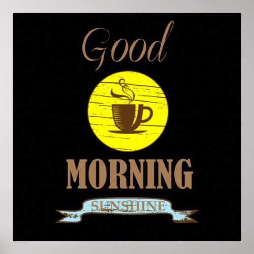 Good morning funny coffee drinker quotes poster