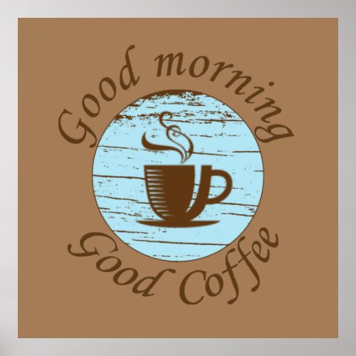 Good morning Funny coffee drinker quotes Poster