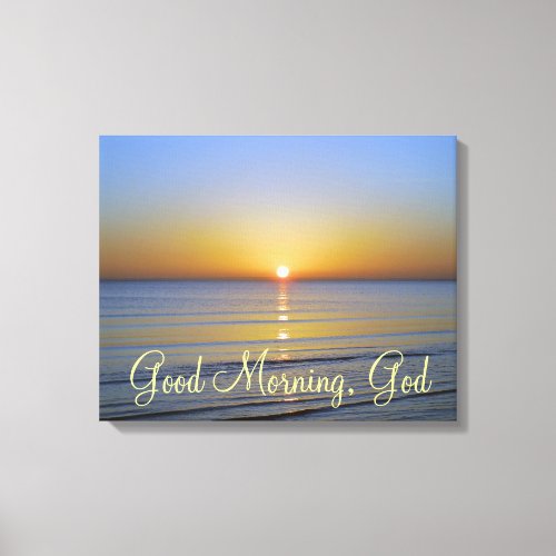 Good Morning God Christian Quote Canvas Print