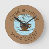 good morning good coffee funny round clock