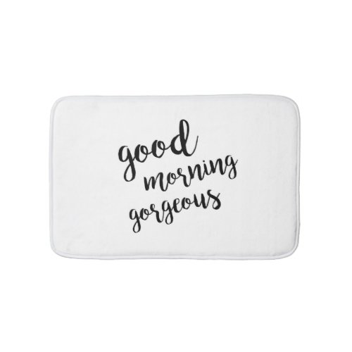 Good Morning Gorgeous Bath Mat