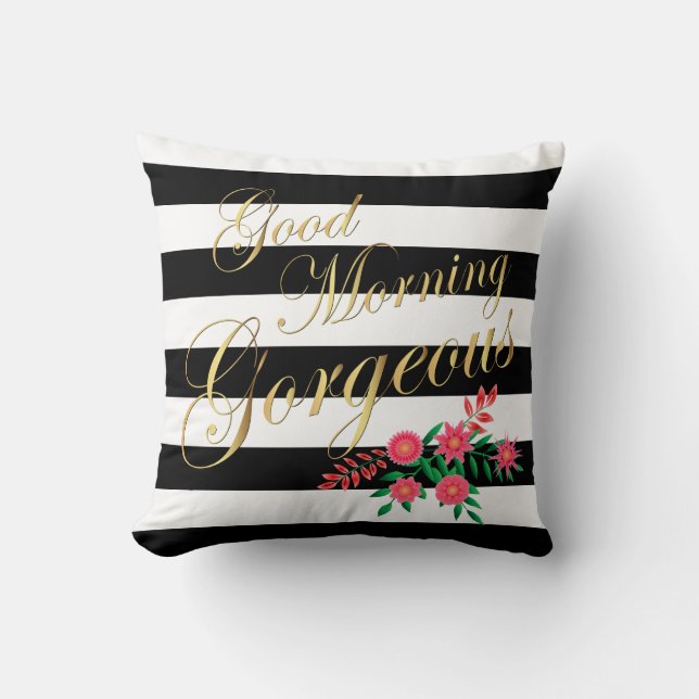 Good Morning Gorgeous | Black & White Gold Letters Throw Pillow (Front)