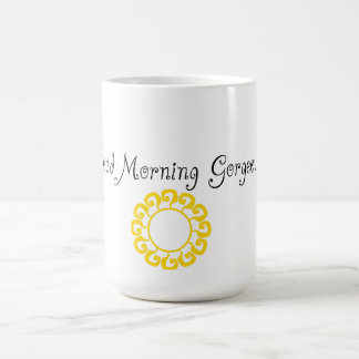 Good Morning Gorgeous Coffee Mug