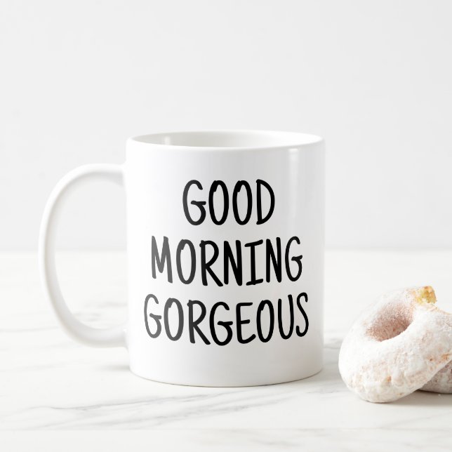 Good morning gorgeous coffee mug (With Donut)