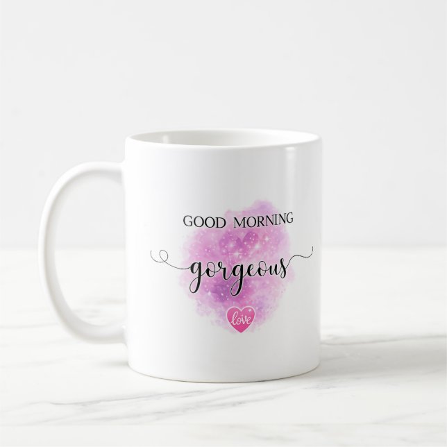 Good Morning Gorgeous Mug Anniversary Gift for her (Left)