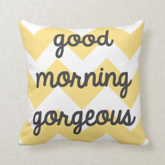 Good Morning Gorgeous Pillow