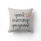 Good Morning Gorgeous throw pillow soft grey