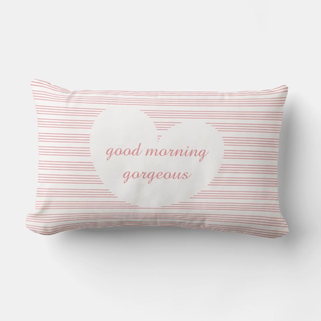 Good Morning Gorgeous, white heart pink stripes Lumbar Pillow (Front)
