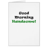 Good Morning Handsome (Front)
