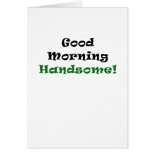 Good Morning Handsome Cards (Front)