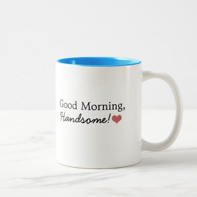 Good Morning, Handsome! Coffee Mug (Right)