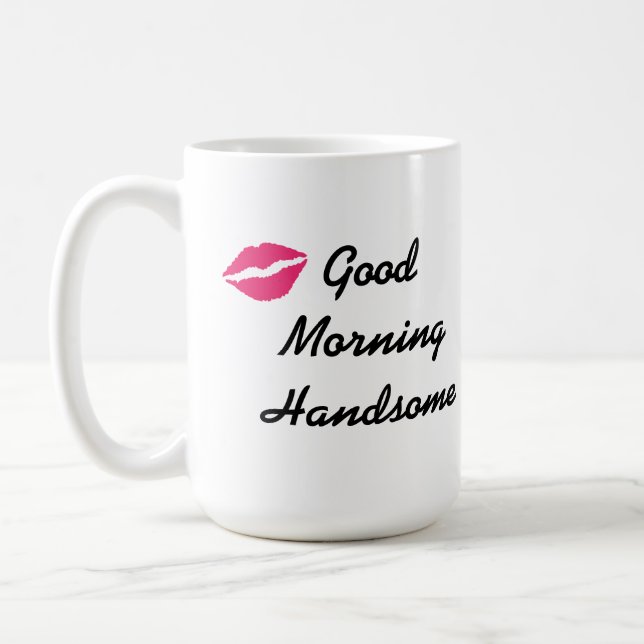 Good Morning Handsome Coffee Mug (Left)
