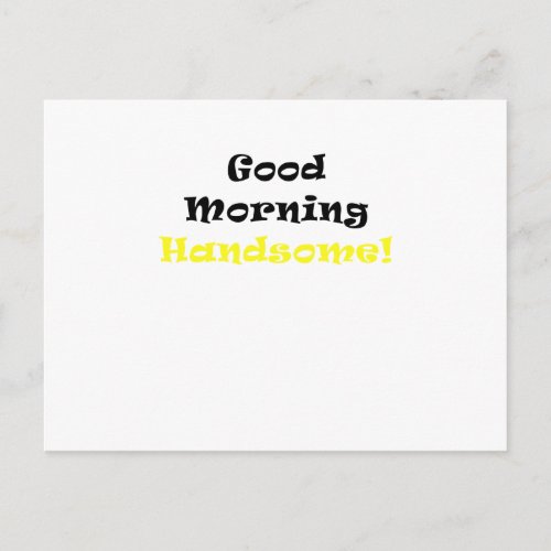 Good Morning Handsome Postcard