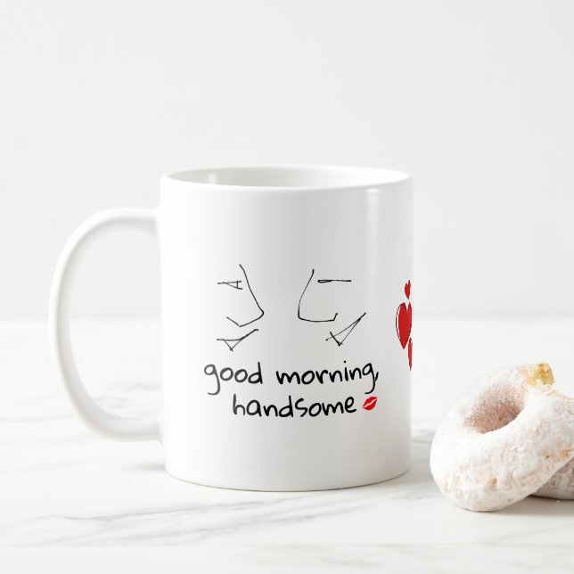 Good Morning Handsome Valentine Coffee Mug (With Donut)