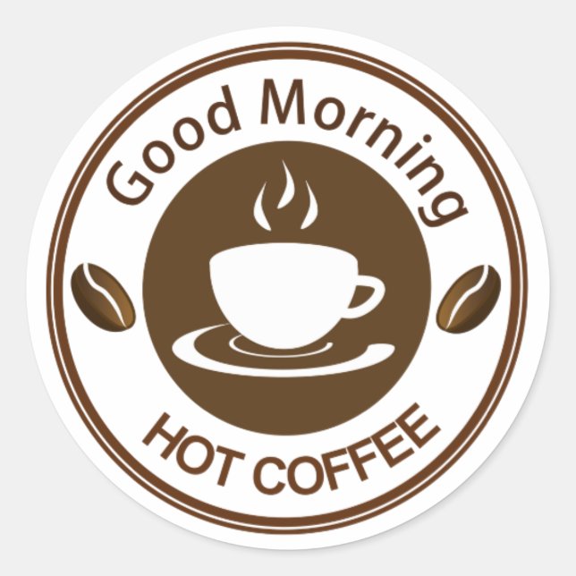 Good Morning Hot Coffee Classic Round Sticker (Front)