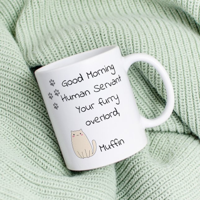 Good Morning Human Servant from cat  Coffee Mug (Creator Uploaded)