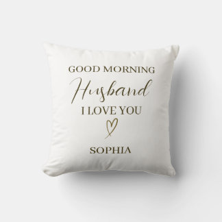 Good Morning Husband Personalized Romantic Gift Throw Pillow