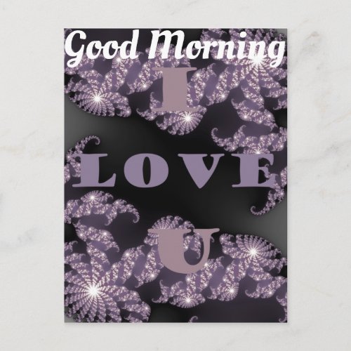 Good Morning I Love You Have a Nice Day Postcard