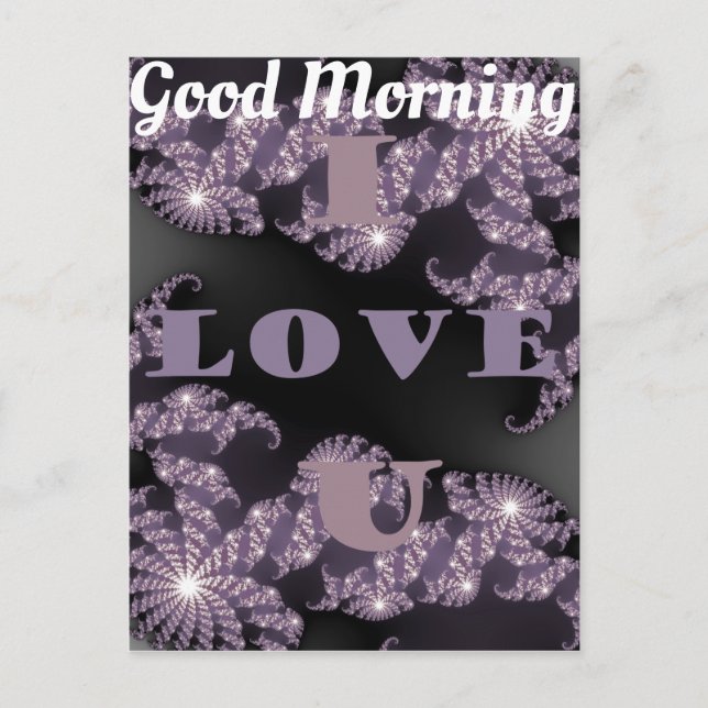 Good Morning I Love You Have a Nice Day Postcard (Front)