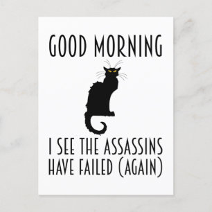 Good Morning - I See The Assassins Have Failed Postcard