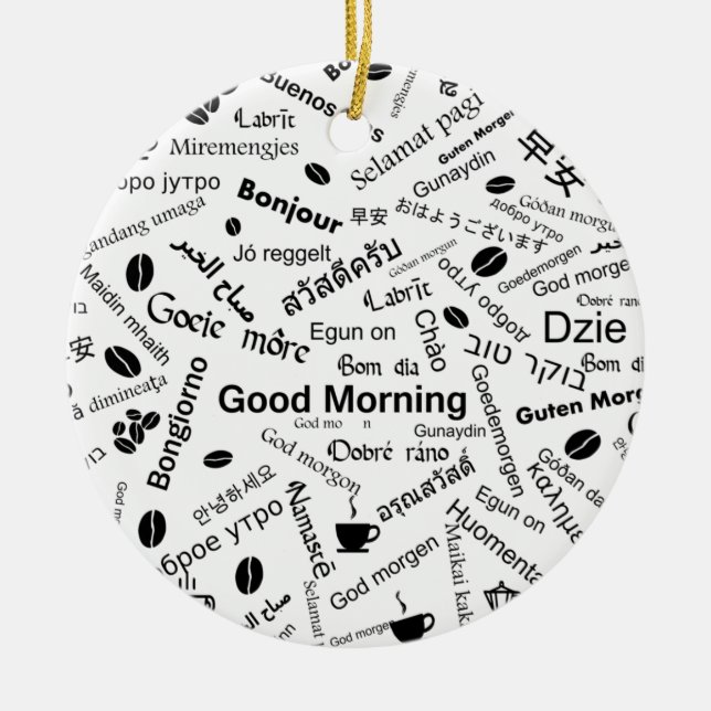 Good Morning in all languages of the Word Ceramic Ornament (Front)