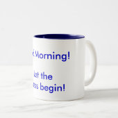 Good Morning! Let the Stress begin! Two-Tone Coffee Mug (Front Right)