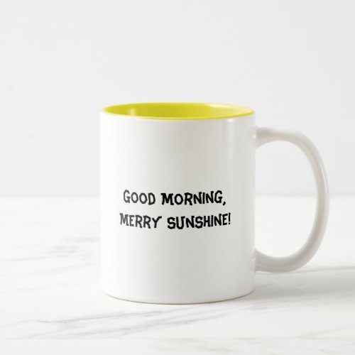 Good Morning Merry Sunshine Two_Tone Coffee Mug