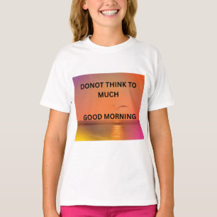 GOOD MORNING MESSAGE T-Shirt